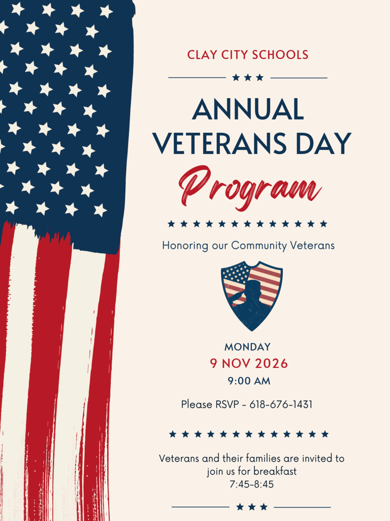 Clay City Schools will host its annual Veterans Day Program on Monday, November 9 at 9am. A breakfast will be provided to veterans and their families from 7:45-8:45am.  To RSVP, please call 618-676-1431.