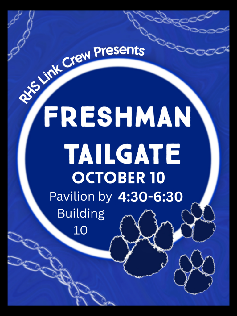 Calling all Panthers in the Class of 2028! 🐾🎉  RHS Link Crew is hosting a Freshman Tailgate on Thursday, October 10 from 4:30–6:30 PM at the Pavilion by Building 10. Come hang out with friends, enjoy games and fun, and get ready to cheer on the Panthers under the Friday night lights!  Don’t miss this chance to connect, celebrate, and show your Panther pride! 💙🤍