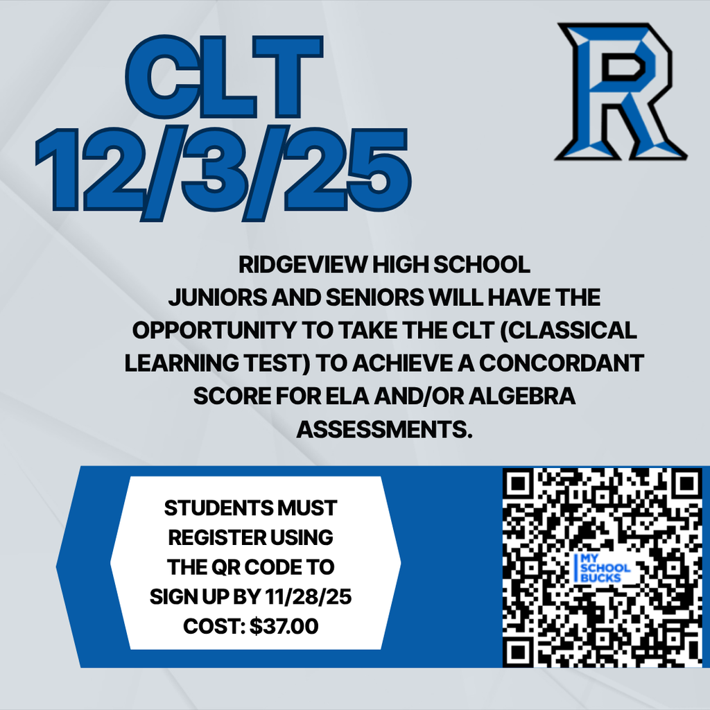 Ridgeview High School will host the Classical Learning Test (CLT) on December 3, 2025. This is a great opportunity to earn a concordant score for your ELA and/or Algebra graduation requirements. 🗓 Sign up by November 28, 2025 💲 Cost: $37 📲 Register using the QR code shown to secure your spot!