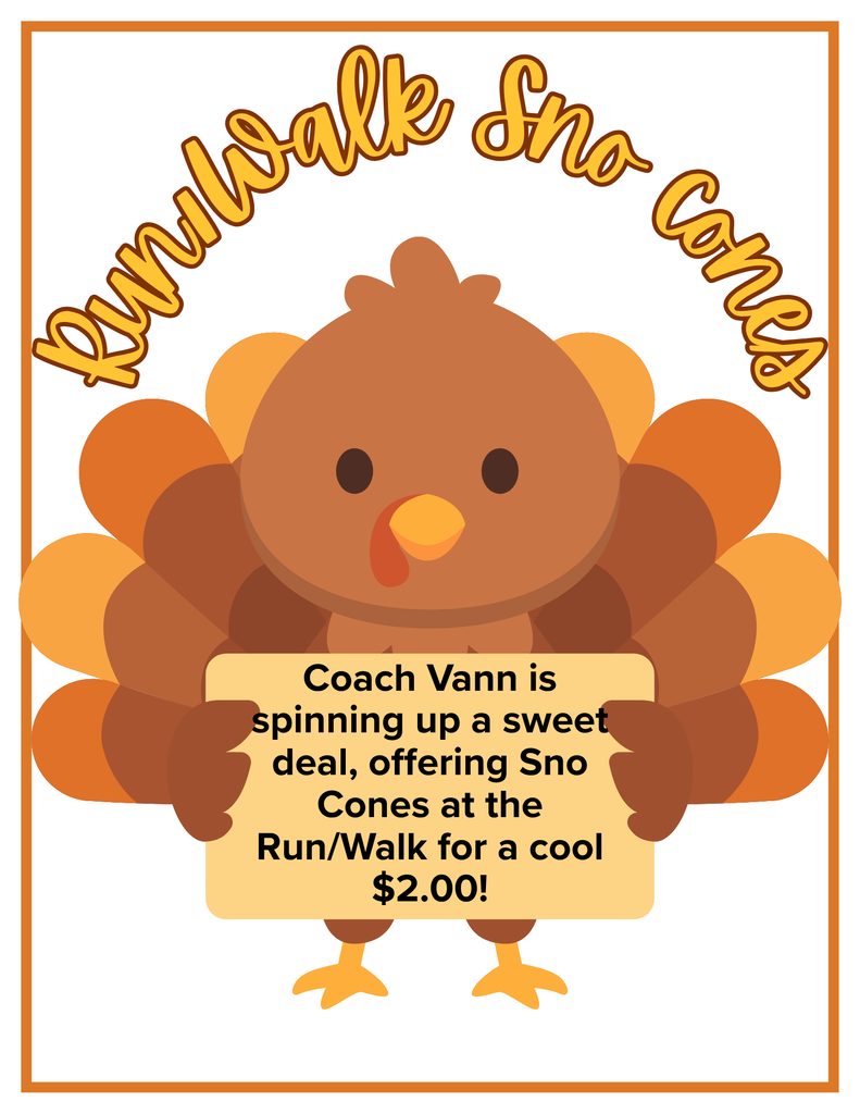 Coach Vann is spinning up a sweet deal, offering Sno Cones at the Run/Walk for a cool $2.00!