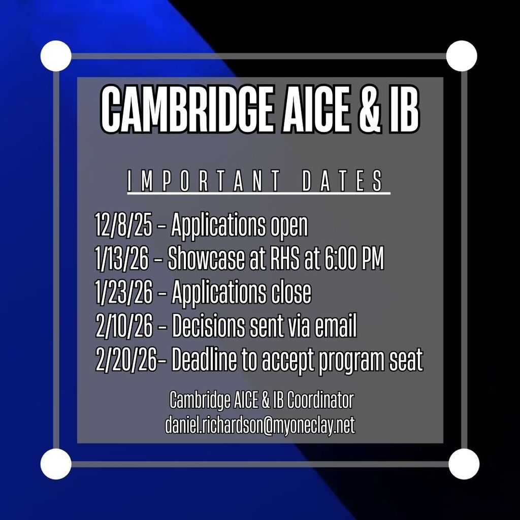 Future AICE & IB Panthers—It’s Almost Time! 🌟 Ridgeview High School is excited to open applications for our Cambridge AICE & International Baccalaureate (IB) Advanced Academic Programs! These world-recognized, rigorous pathways prepare students for college and beyond with challenging coursework, global perspectives, and opportunities for advanced college credit.  📅 Important Dates  12/8/25 – Applications Open  1/13/26 – AICE & IB Showcase at RHS | 6:00 PM  1/23/26 – Applications Close  2/10/26 – Decision Emails Sent  2/20/26 – Deadline to Accept Program Seat  Whether you’re seeking an academically rigorous experience, aiming for top-tier college readiness, or wanting to push yourself to new levels—AICE and IB are incredible opportunities to challenge your mind and expand your future.  ✨ We encourage all interested students to apply! Questions? Contact our AICE & IB Coordinator, Daniel Richardson, at daniel.richardson@myoneclay.net .  Your journey to excellence starts here. 🔵⚪🐾