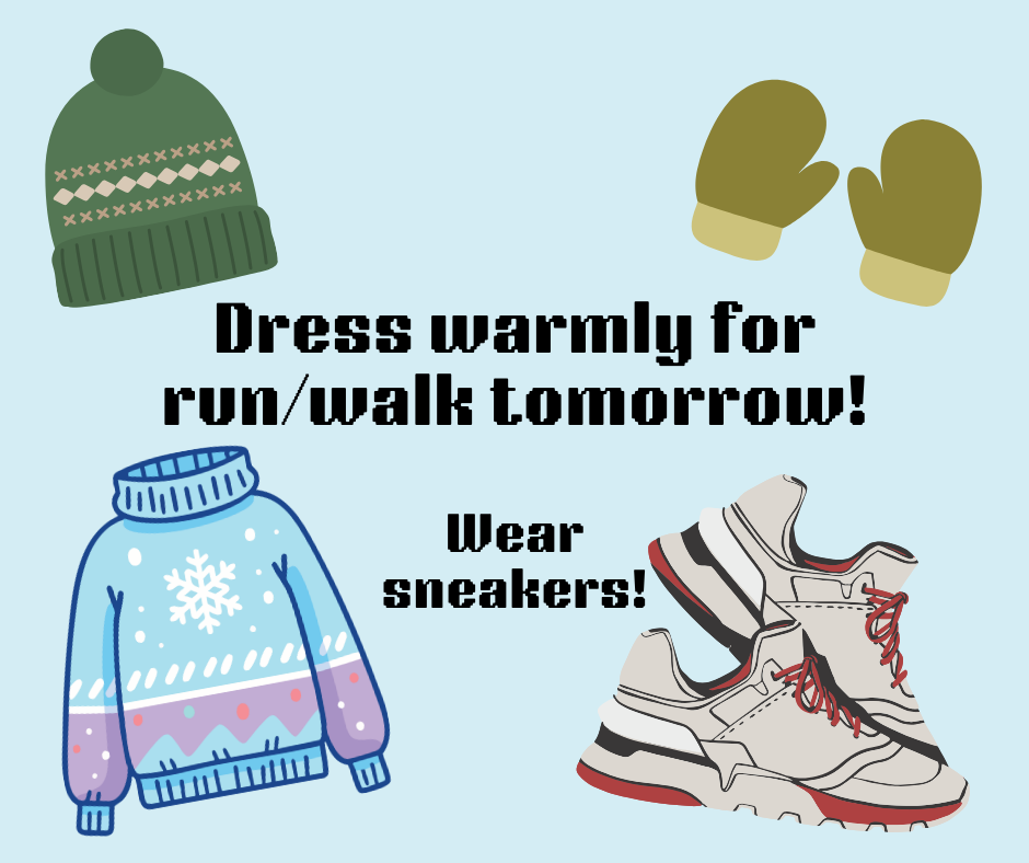 Dress warmly for runwalk tomorrow!