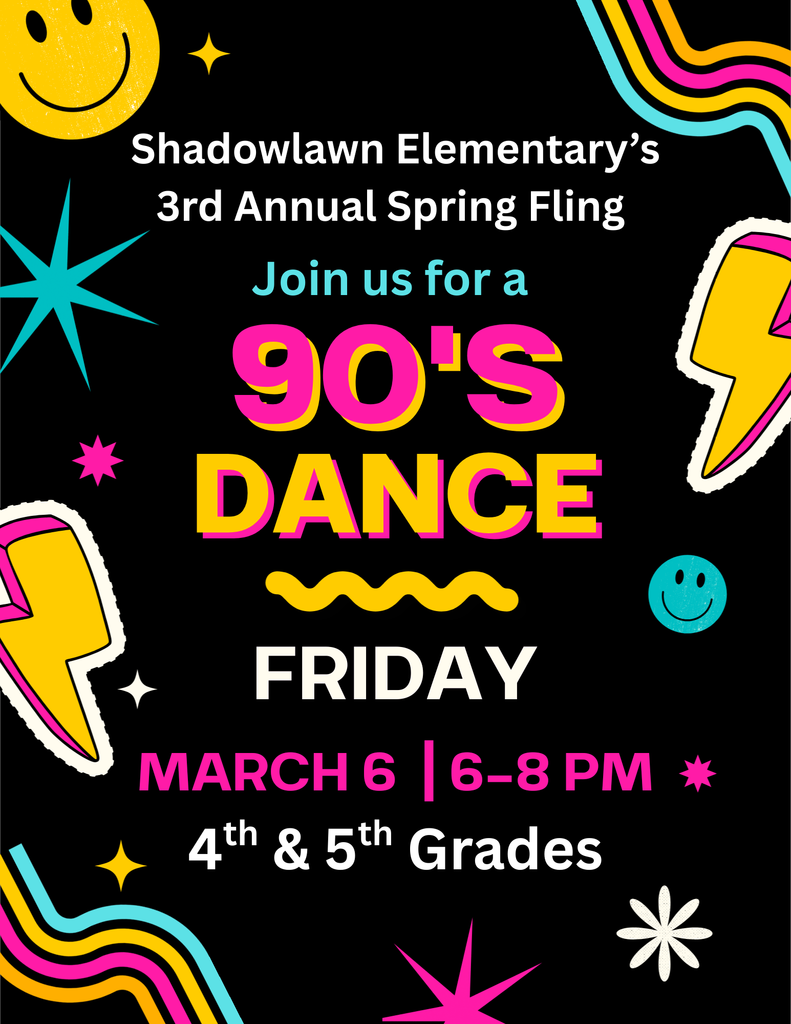 SPRING FLING IS COMING! Save the Date: March 6th 4th and 5th Grades