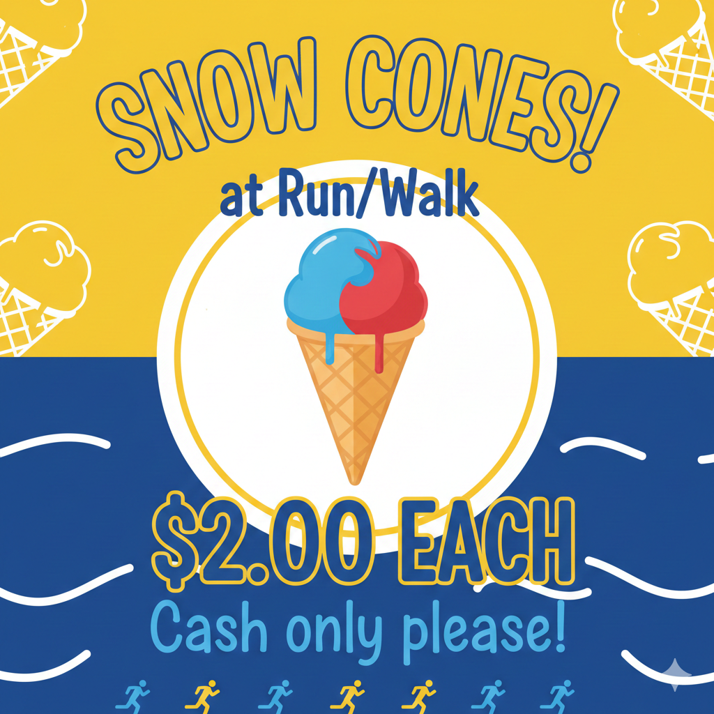 Snow cones tomorrow at Run/Walk 
