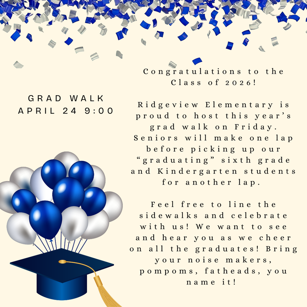 Grad Walk Details: Line the sidewalks to congratulate the Class of 2026 April 24th at 9:00 am. 