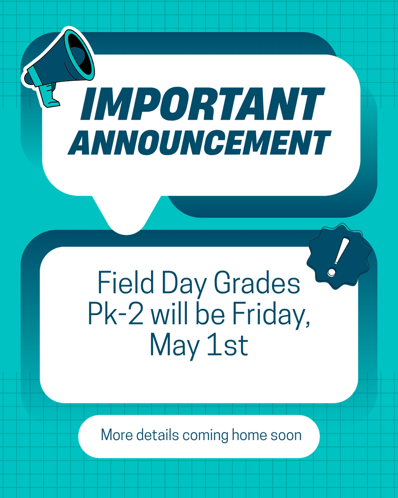 field day is May 1st for grades PK-2. details coming home sooon