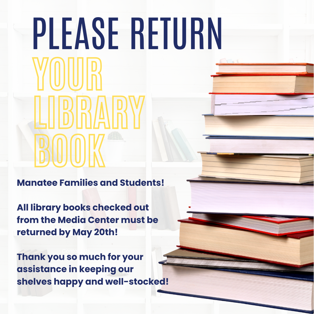 Attention all Manatees! 🌊  It’s time to swim those library books back to the Media Center! To keep our shelves happy and our library "fin-tastic," please return all checked-out books by May 20th.  Thank you for helping us keep our collection floating along!