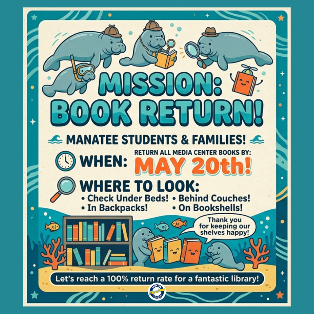 Mission: Book Return! 🕵️‍♂️  Help the Manatee Media Center! We need all library books back in their rightful places by May 20th.  Check under beds, behind couches, and in backpacks! Let’s see if we can get a 100% return rate to keep our library the best it can be. Thank you for your help!