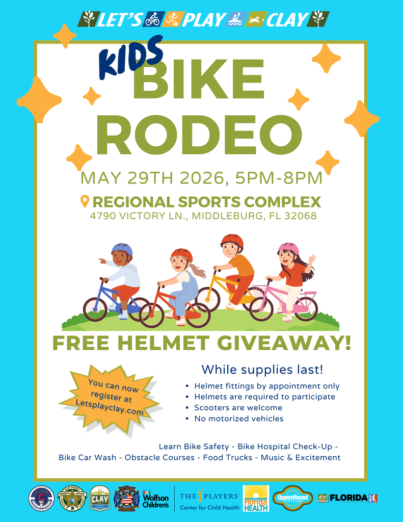 Flyer for the “Let’s Play Clay Kids Bike Rodeo” happening May 29, 2026, from 5–8 PM at the Regional Sports Complex, 4790 Victory Lane, Middleburg, FL 32068. The flyer features illustrations of four children riding bicycles and promotes a free helmet giveaway while supplies last. Additional activities include bike safety education, bike hospital check-ups, bike wash, obstacle courses, food trucks, music, and family fun. The flyer notes that helmet fittings are by appointment only, helmets are required to participate, scooters are welcome, and no motorized vehicles are allowed. Registration information is included at LetsPlayClay.com, along with sponsor logos across the bottom.