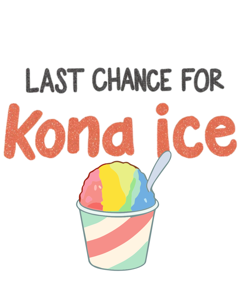 A bowl with multiple ice cream layers, topped with a spoon. Text above reads "LAST CHANCE FOR Kona ice".