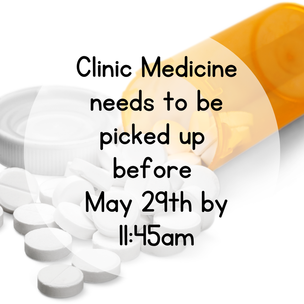 If your child has any medication in the clinic, it will need to be picked up by an adult on or before the last day of school. The last day of school is Friday May 29, 2026 at 11:45 am.  Any medication that is not picked up by that time will be destroyed.  