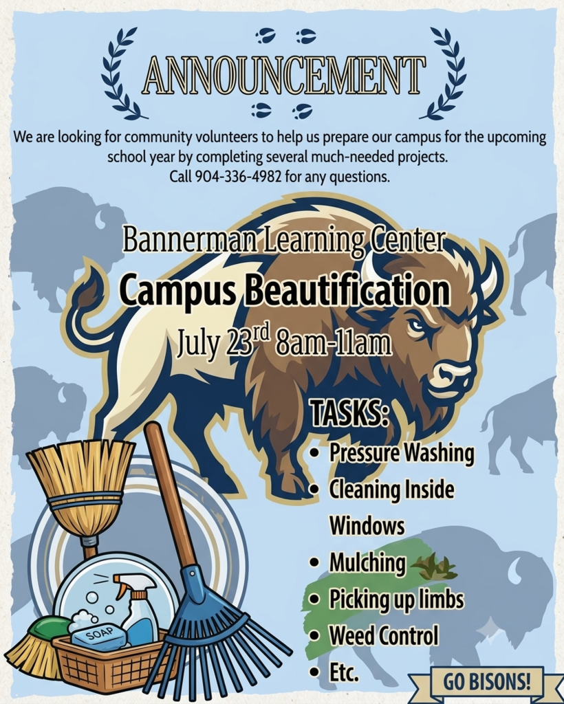 Announcement poster with a bison and tools. It says, "Bannerman Learning Center Campus Beautification, July 23rd, 8am-11am." Tasks include pressure washing, cleaning inside, mulching, picking up limbs, and weed control.