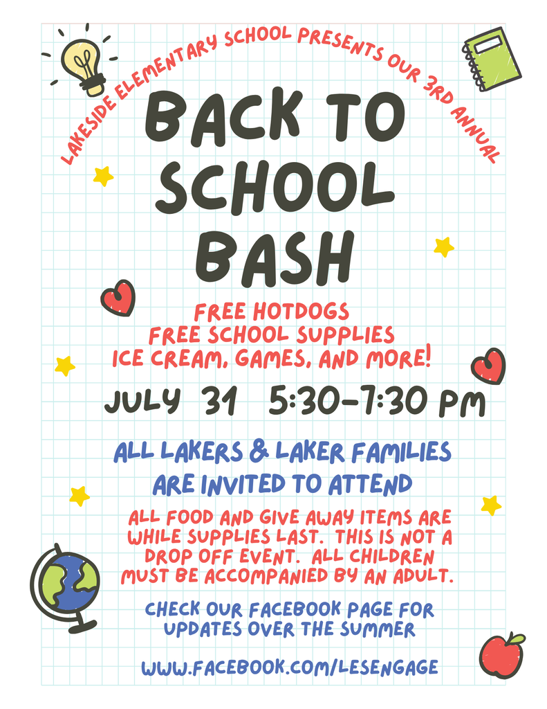 Back to School Bash July 31 5:30-7:30  All Laker Families Invited free food and school supplies while supplies last