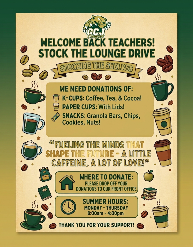 A poster with a green background and coffee icons reads "Welcome Back Teachers! Stock the Lounge Drive". Donation details are listed, including coffee cups, paper cups, snacks, and a thank you note.