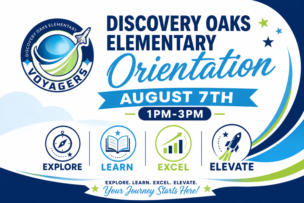 Discovery Oaks Elementary Meet the Teacher/ Orientation August 7th 1pm-3pm