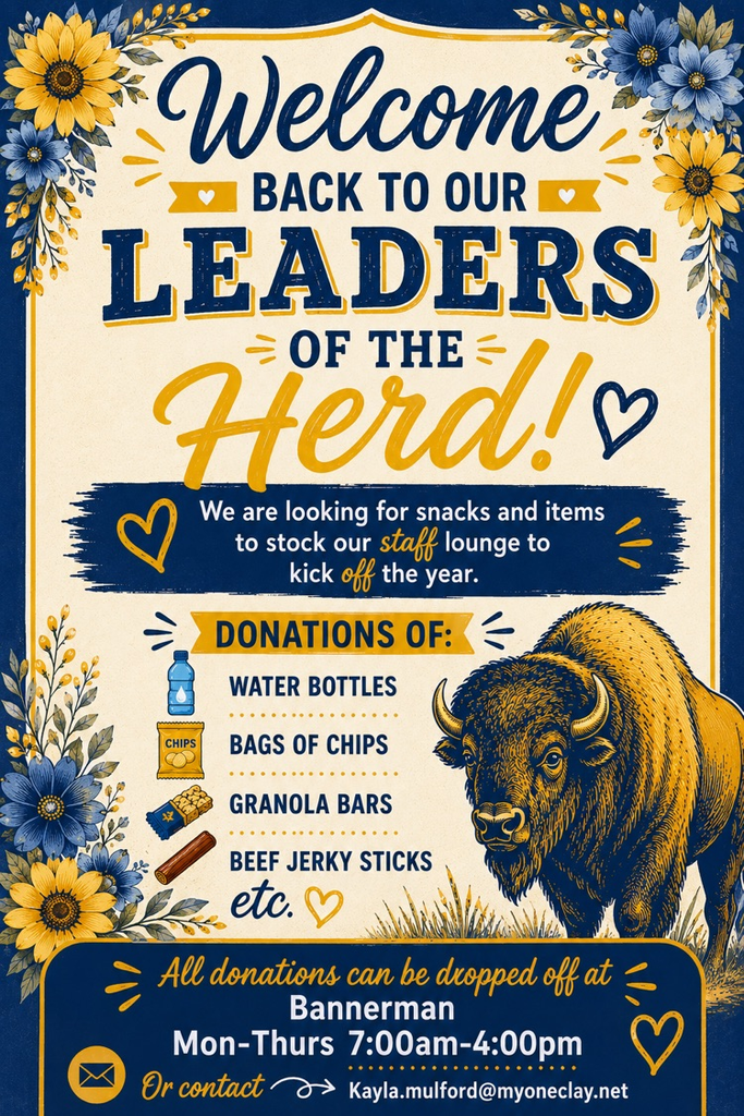 Poster welcoming back the leaders of the herd at Bannerman. Also sharing the need for donations of items to stock the staff lounge such as chips, waters, granola bars,etc Donations can be dropped off from 7-4 at Bannerman.