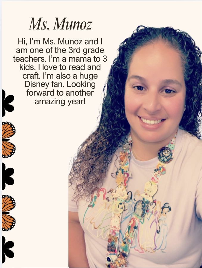 Hi, I’m Ms. Munoz and I am one of the 3rd grade teachers. I’m a mama to 3 kids. I love to read and craft. I’m also a huge Disney fan. Looking forward to another amazing year!