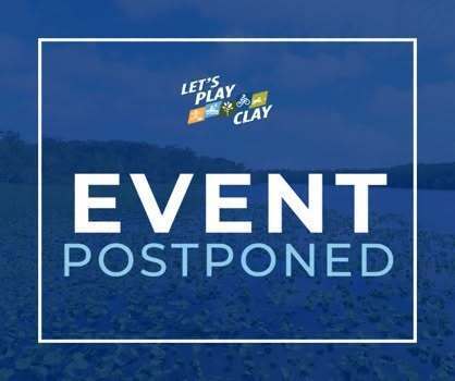 A blue background with a field of grass. "Let's Play Clay Event Postponed" text is white with a white border.