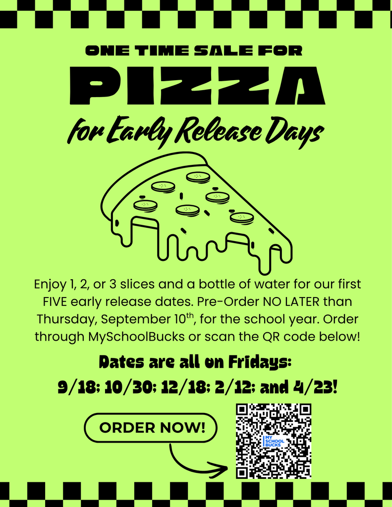 A yellow and black checkered poster with a pizza slice dripping sauce. Text: One Time Sale for Pizza for Early Release Days. Order by September 10th. QR code for ordering.