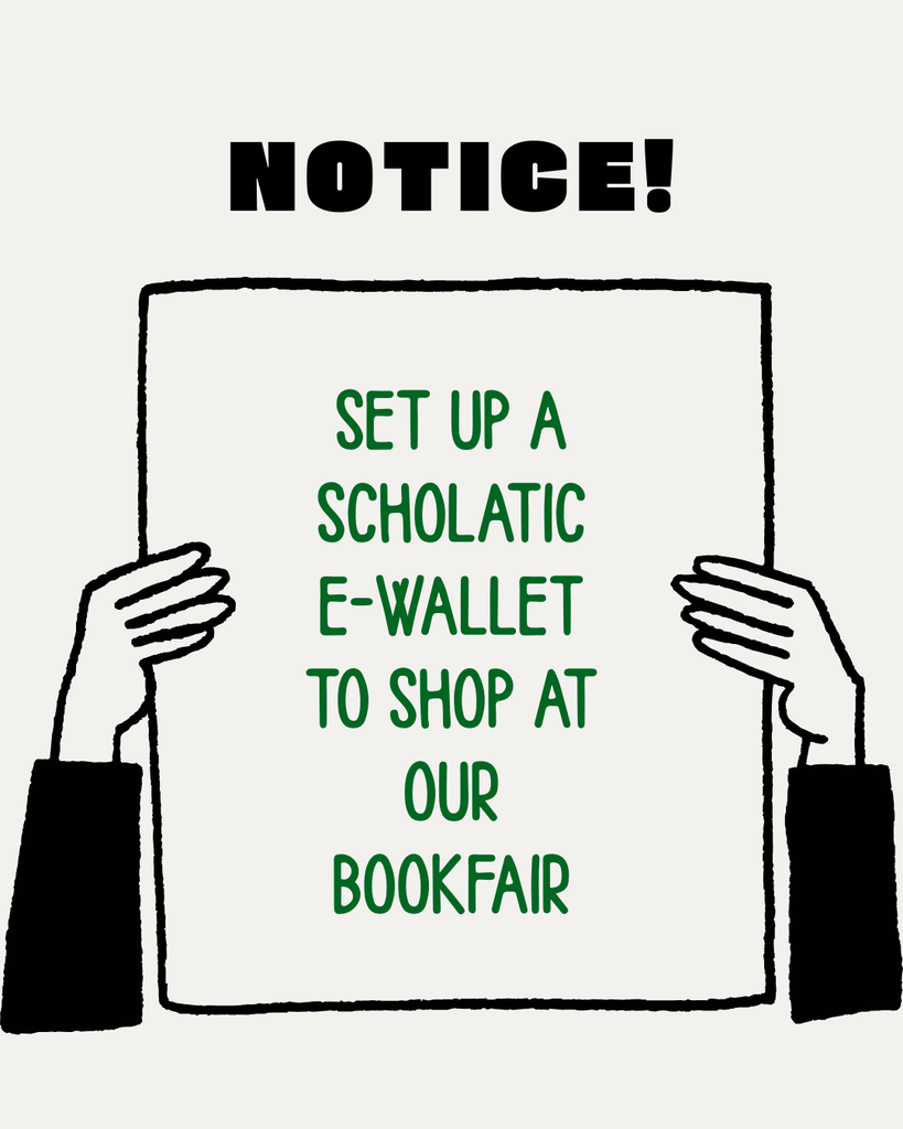 Drawing of hands holding a sign with text "Notice! Set up a Scholastic E-wallet to shop at our bookfair".