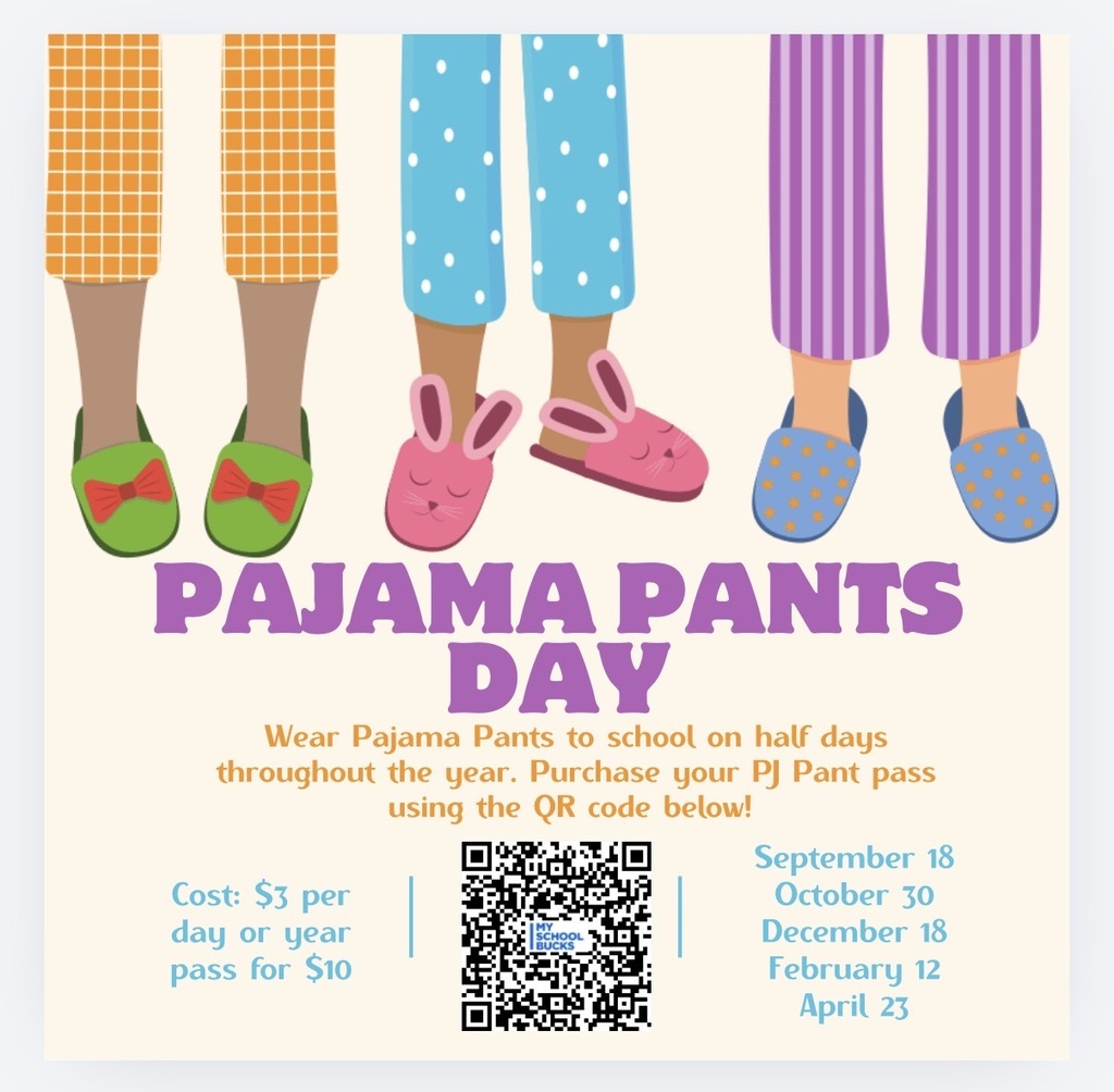 Poster with four pairs of legs in pajamas. Text reads: "Wear Pajama Pants to school on half days throughout the year." Dates and QR code.