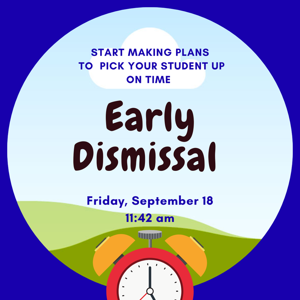 A poster with blue background and a red alarm clock reads, "Early Dismissal" and "Friday, September 18, 11:42 am."