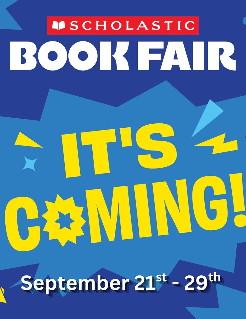 A blue and white poster announces the Scholastic Book Fair. Text reads "It's Coming!" and includes dates: September 21st to 29th.