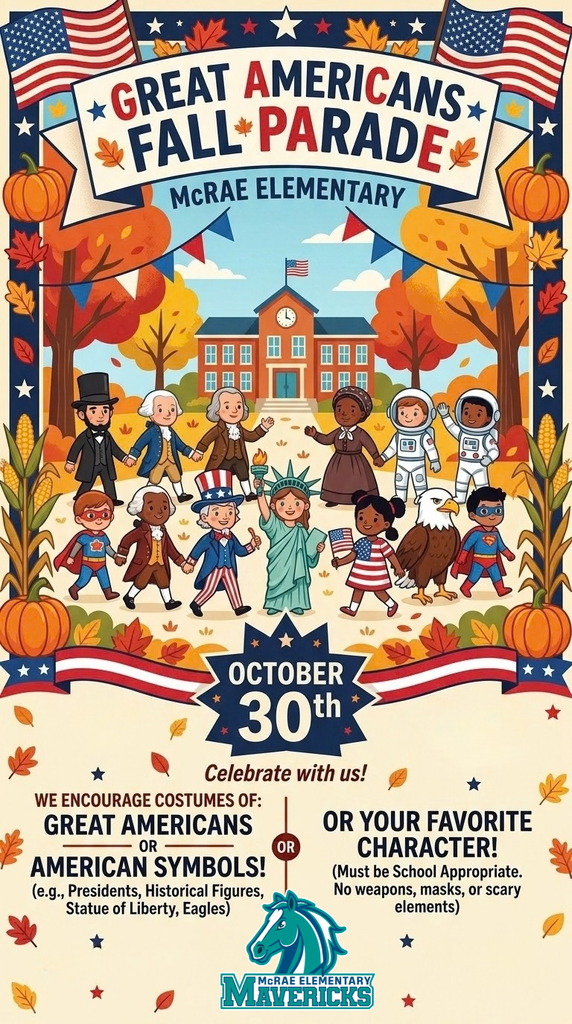 Character Parade is October 30th. Students are encouraged to dress as Great Americans or their favorite Character. 