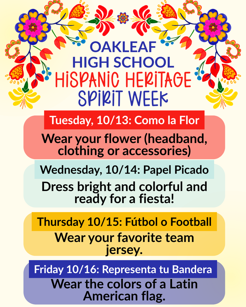 Brightly colored poster promoting Oakleaf High School Hispanic Heritage Spirit Week. Each day has a theme and specific attire.