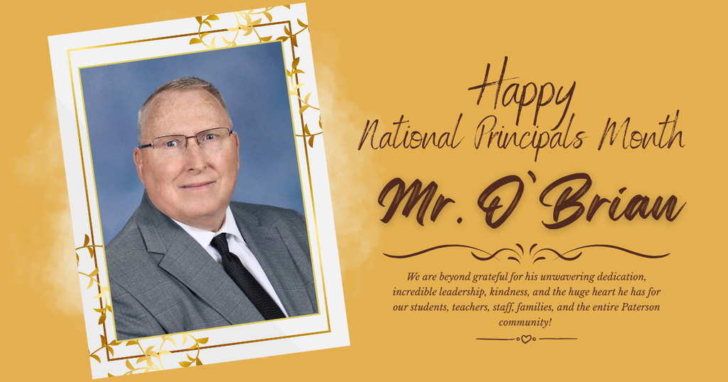 🎉 Happy National Principals Month to Mr. O'Brian! 🌟  We are beyond grateful for his unwavering dedication, incredible leadership, kindness, and the huge heart he has for our students, teachers, staff, families, and the entire Paterson community! 💙👏  Thank you, Mr. O'Brian, for making our school a wonderful place to learn and grow every single day!