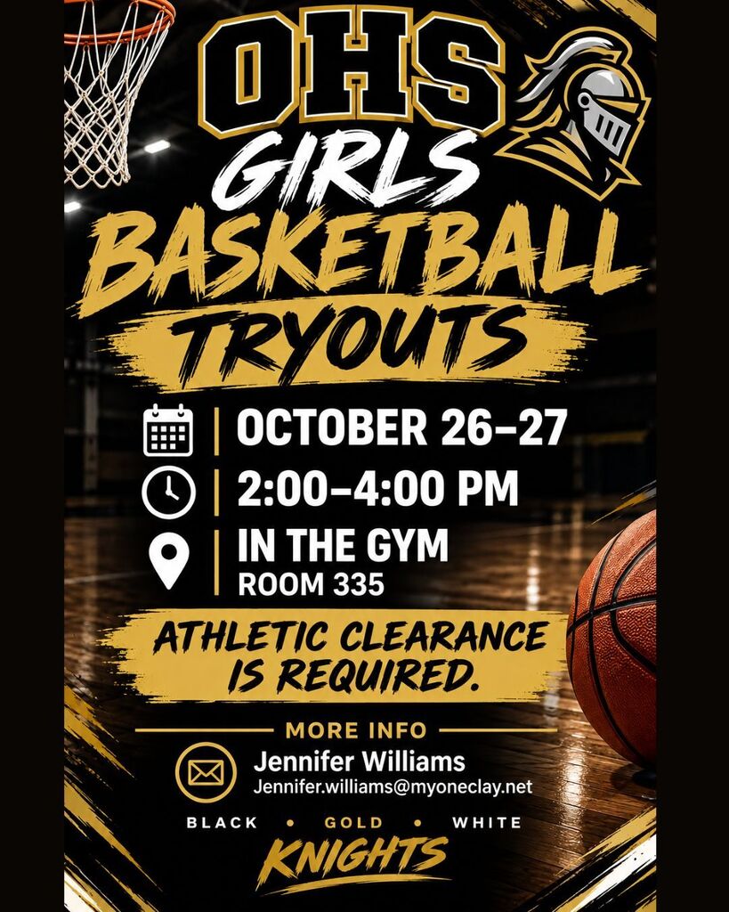 Poster for OHS girls basketball tryouts. Dates: October 26-27, 2:00-4:00 PM. Location: Gym, Room 335. Contact: Jennifer Williams at Jennifer.Williams@myoneclay.net.