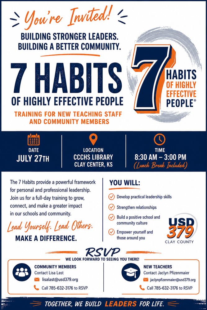 With Clay County USD 379’s districtwide expansion of the Leader in Me student program last school year, Clay Counts Coalition has announced a free, one-day community training on the 7 Habits of Highly Effective People, the foundation of Leader in Me4 . The session is scheduled for July 27 from 8:30 a.m. to 3:00 p.m. at the Clay County Community High School library. The training will provide attendees with a framework for personal and professional leadership while teaching leadership skills, relationship-building, strategies for fostering a positive school and community culture, and self-empowerment. According to the release, the 7 Habits program is used in more than 75% of Fortune 500 companies. Community members can contact Lisa Last, and new teachers can contact Jaclyn Pfizenmaier, both with USD 379, for more information or to RSVP.