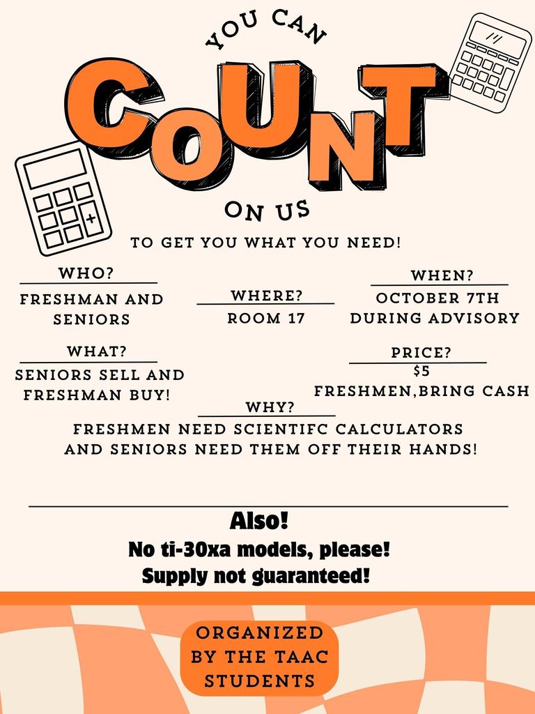 Mrs. Affolter's Teaching as a Career class is hosting a chance for upperclassmen who have completed all their math credits to earn some cash back for their scientific calculators by selling them to freshmen who need one for their math and science classes in high school. See below for more details! #celebrate379