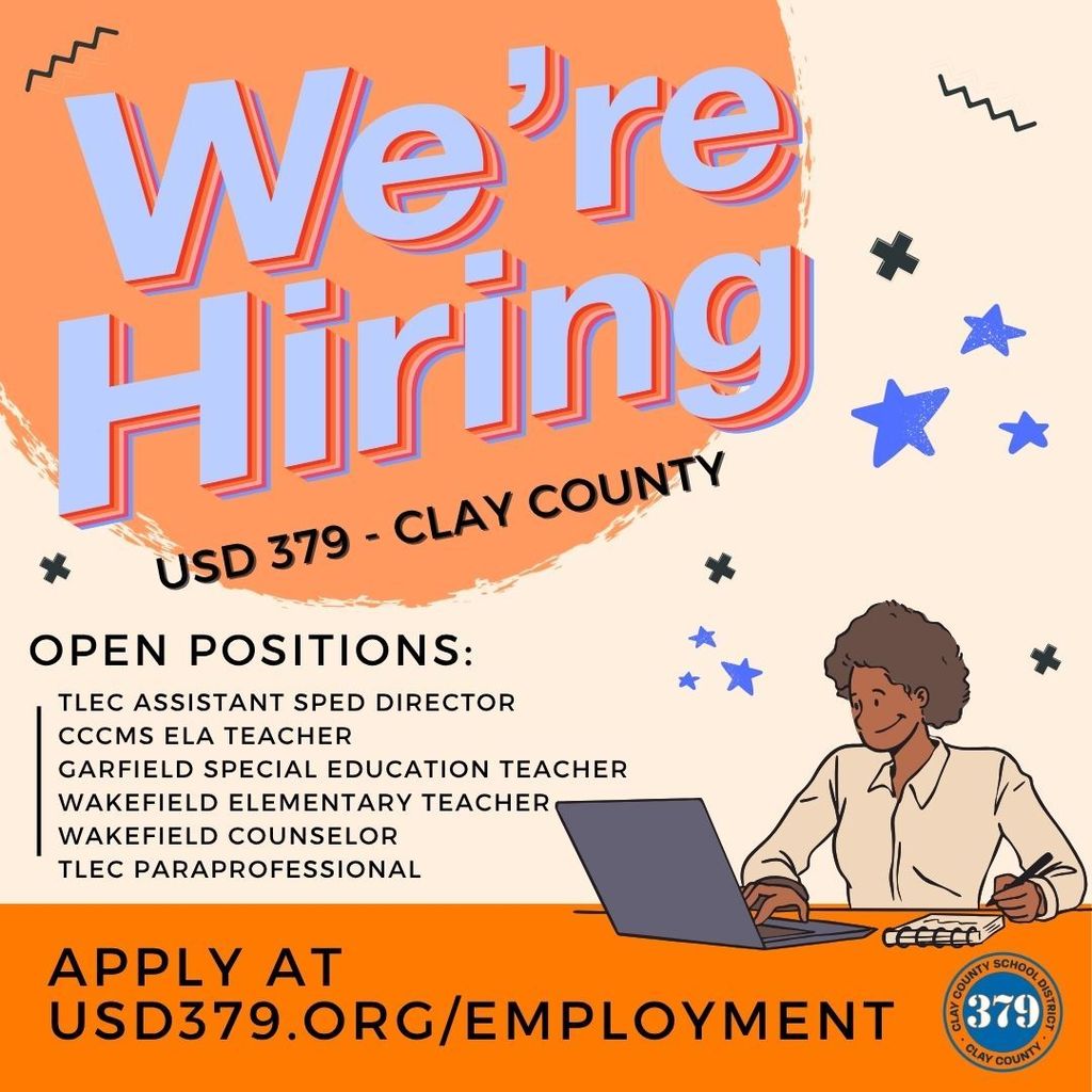 This graphic shows job openings in USD 379, which include TLEC Assistant SPED Director CCCMS ELA teacher Garfield Special education teacher Wakefield Elementary Teacher Wakefield Counselor TLEC Paraprofessional. You can apply at usd379.org/employment.