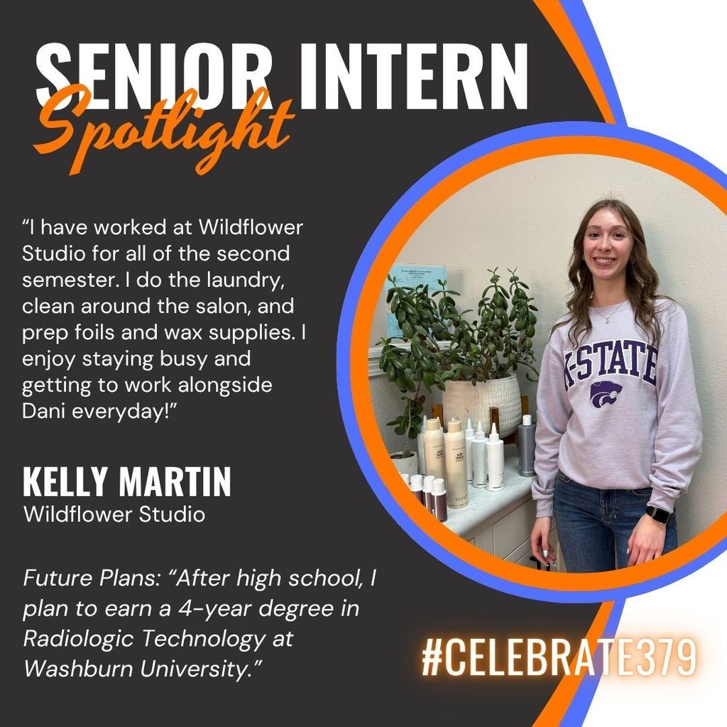 This is a spotlight for Kelly Martin, who is an intern at Wildflower Studio. Kelly said, "“I have worked at Wildflower Studio for all of the second semester. I do the laundry, clean around the salon, and prep foils and wax supplies. I enjoy staying busy and   getting to work alongside    Dani everyday! After high school, I plan to earn a 4-year degree in Radiologic Technology at Washburn University.”