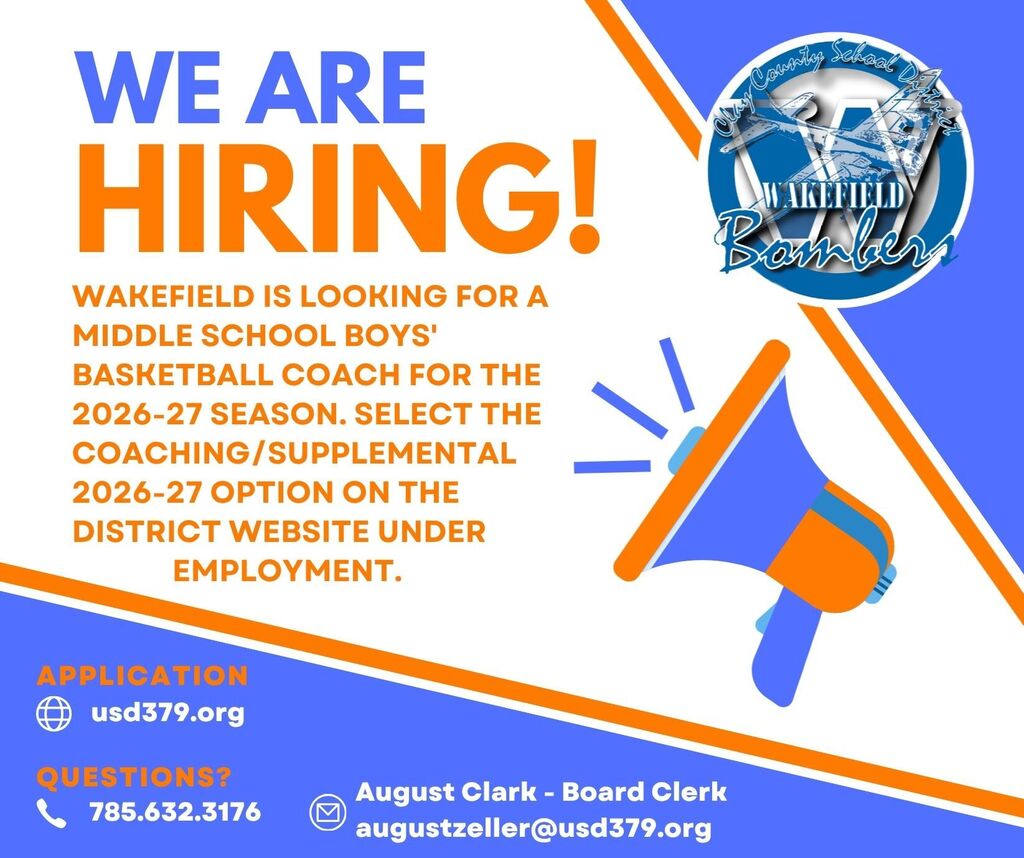 Blue, orange, and white hiring flyer with the Wakefield Bombers logo and a megaphone. Wakefield seeks a middle school boys’ basketball coach for the 2026–27 season. Apply at usd379.org under Employment by selecting “Coaching/Supplemental 2026–27.” For questions, contact Board Clerk August Clark at 785-632-3176 or augustzeller@usd379.org.