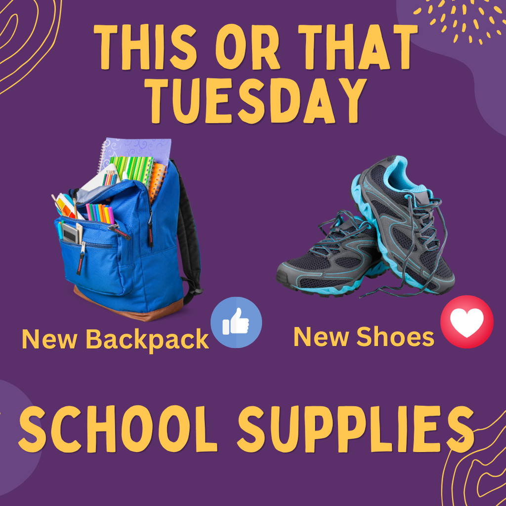 Favortie School Supplies This or That. Do you like getting a new back pack or New Shoes