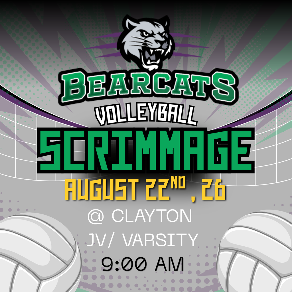 Bearcats Volleyball Scrimmage August 22nd, 26 At Clayton JV/Varsity 9:00 AM