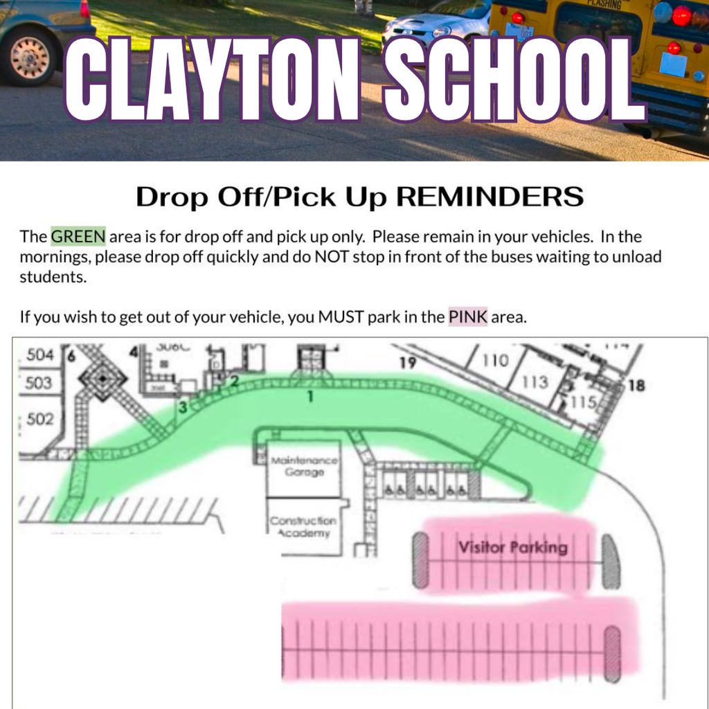 Clayton School Drop off/ Pick up Reminders with map showing where to drop off and pick up kids in front of the Clayton School
