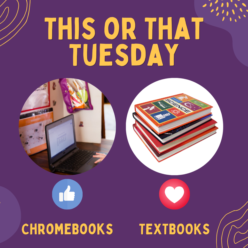 This or That Tuesday!!  Chromebooks or Textbooks