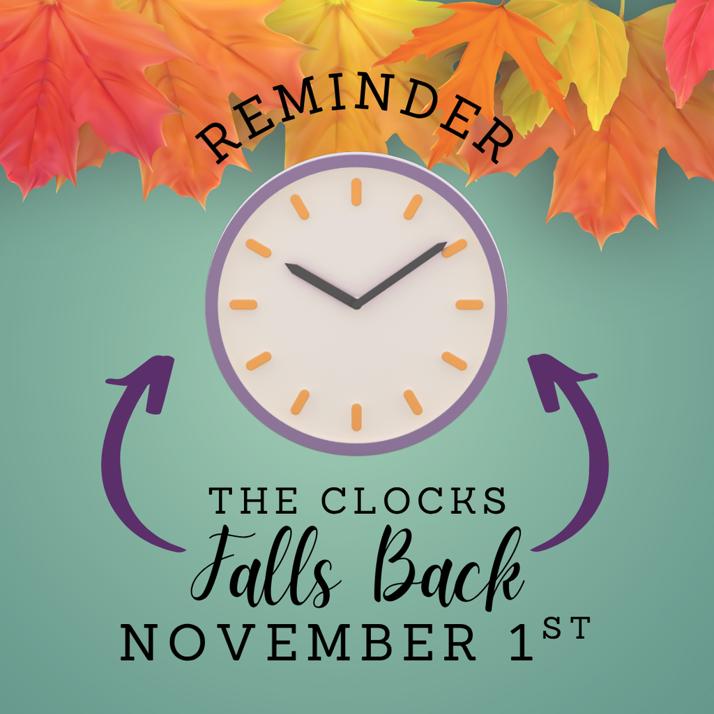 Reminder the Clock falls Back November 1st
