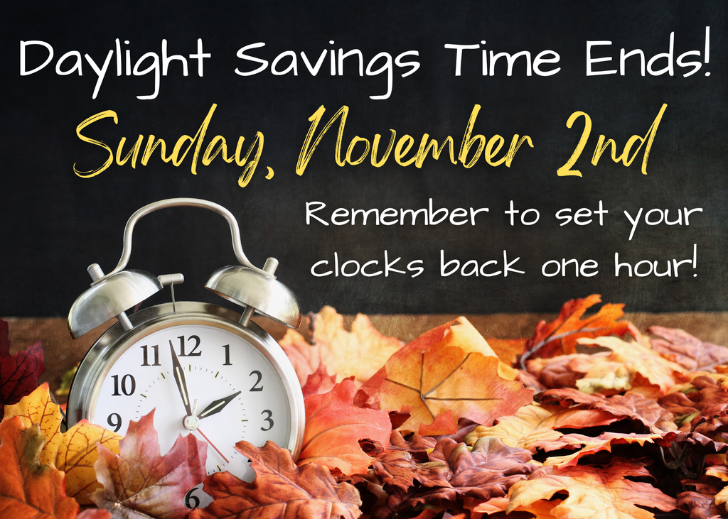 Daylight Savings Ends Nov. 2