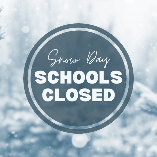 Snow Day - Schools Closed Today