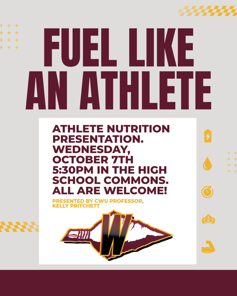 ATHLETE NUTRITION SESSION - Wednesday, October 7th at 5:30pm in the High School Commons - All are welcome! - Guest Speaker; Kelly Pritchett, CWU Professor