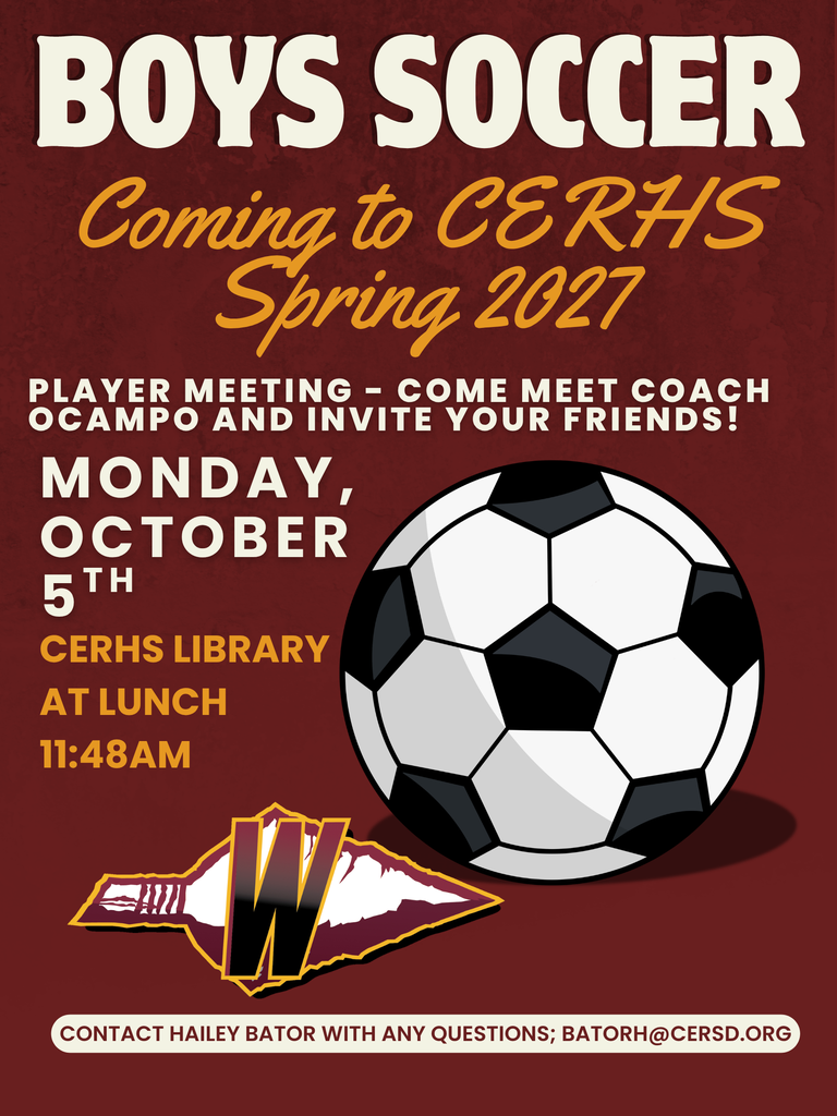 BOYS SOCCER MEETING - Monday, October 5th at 11:48am during high school lunch - Come meet Coach Ocampo (ocampoj@cersd.org) and bring your friends who may be interested in joining the first boys soccer team at CERHS!