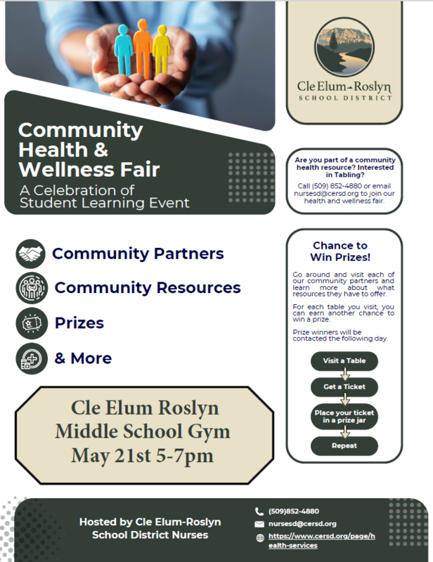 Community Health & Wellness Fair There will be a Community Health & Wellness Fair in the High School Gym, and an opportunity to win great prizes by visiting their booths! Questions? Contact us at (509) 852-4880, or email: nursesd@cersd.org