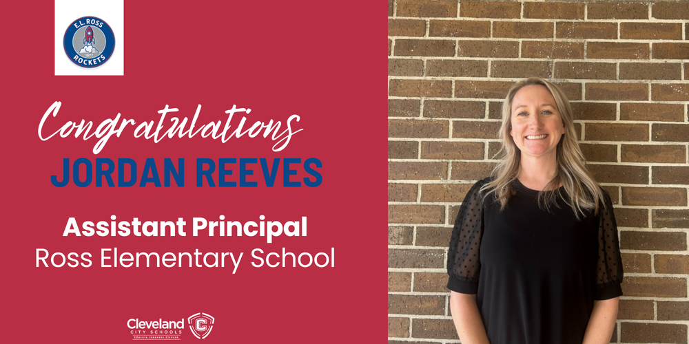 Cleveland City Schools is proud to announce that Jordan Reeves will serve as the new Assistant Principal of E.L. Ross Elementary School. Reeves is a familiar and trusted face at Ross, where she has been teaching fourth grade since 2023. Known for creating a classroom environment built on care, connection, and high expectations, she has made a meaningful impact on both her students and her colleagues. Reeves was recently named Cleveland City Schools District Teacher of the Year for 2025 to 2026 and has advanced to the next level of competition. She is also a recipient of the Don Goff Innovation Award, recognizing her commitment to creative and impactful teaching. For Ross Elementary, this next step feels especially meaningful as the school looks ahead. “Jordan is already such an important part of the Ross community,” said Donald Benton, incoming Principal of E.L. Ross Elementary. “She has a natural ability to connect with students and support her colleagues in a way that builds trust and positivity. I’m looking forward to working alongside her as we continue to strengthen the culture at Ross and serve our students and families together.” Before coming to Ross, Reeves taught fifth grade at Salem Elementary and served as a program lead with Marine Corps Community Services Child Development Centers. Across each role, she has focused on building relationships, supporting fellow educators, and creating engaging learning experiences that help students grow with confidence. “I am incredibly honored and grateful for the opportunity to serve in this new leadership role at Ross Elementary,” said Reeves. “Ross is a truly special place filled with amazing students, dedicated teachers, and families who deeply care about this school community. I am proud to be a Ross Rocket and look forward to supporting our staff, serving our students, and helping our school continue to grow. I am excited for the opportunity to serve our school community while building on the strong foundation that makes Ross so special.” Reeves will begin her new role this fall.