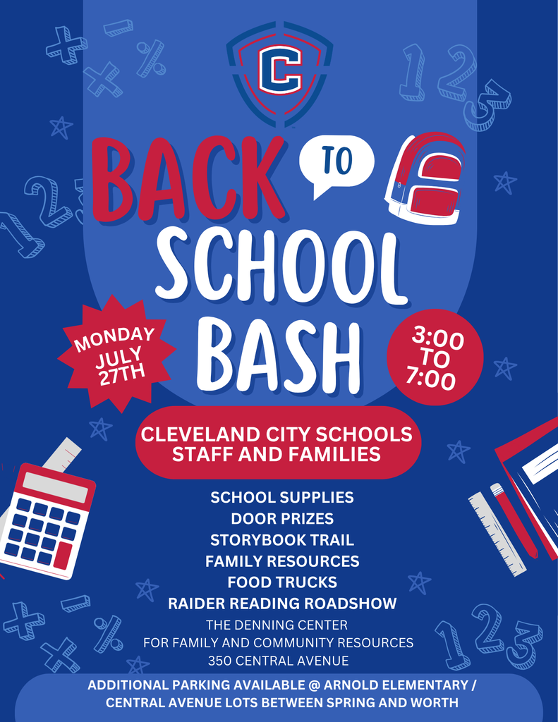 π Our Back-to-School Bash is almost here! Cleveland City Schools staff and families are invited to join us for an afternoon of fun, connection, and helpful resources as we prepare for a great new school year. Enjoy school supplies, door prizes, a storybook trail, family resources, food trucks, and the Raider Reading Roadshow! π
Monday, July 27 β° 3:00 to 7:00 p.m. π The Denning Center for Family and Community Resources 350 Central Avenue We canβt wait to welcome our CCS families and staff! β€οΈπ #BuildingChampions #BuildingCommunity #ChooseCleveland