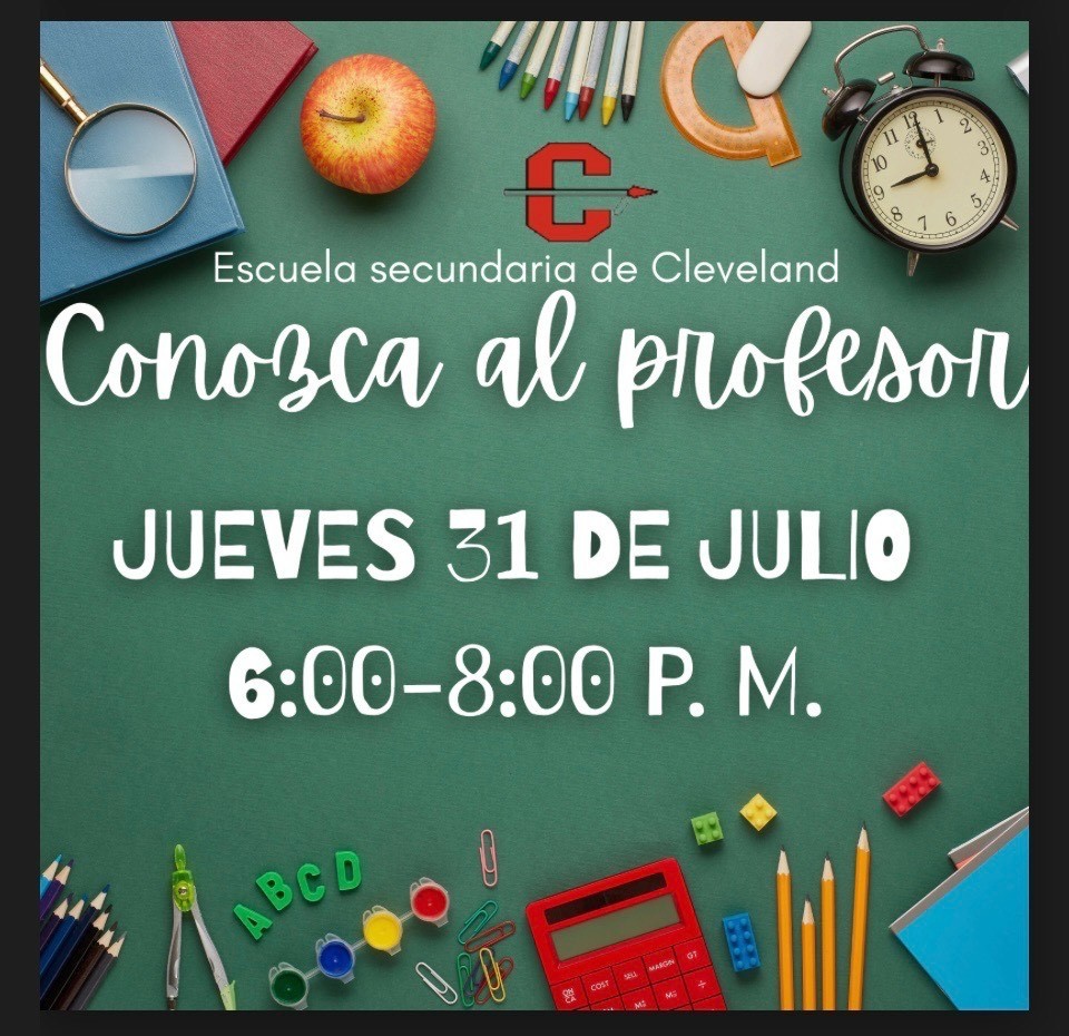 Cleveland Middle School Meet the teacher flier in spanish: Escuela Secundaria Conozca al profesor, Jueves 31 de Julio 6:00 a 8:00 pm