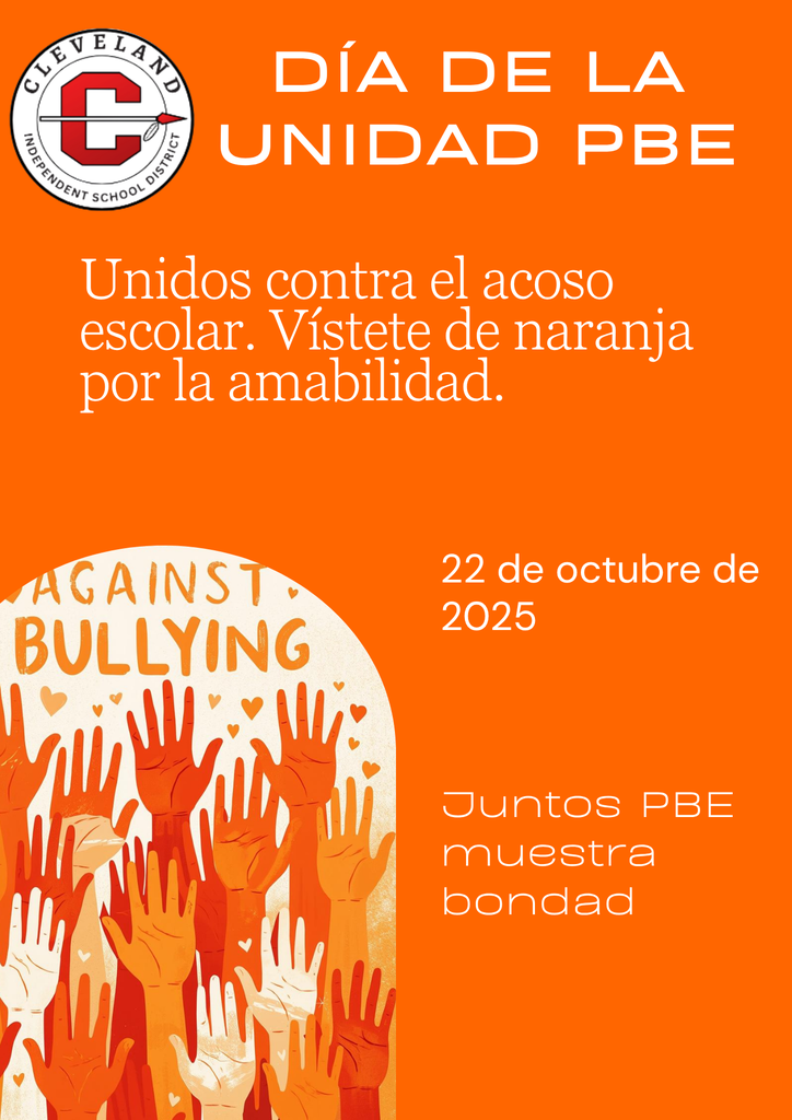 Un póster de color naranja brillante para el "Día de la Unidad" en el Distrito Escolar Independiente de Cleveland, promoviendo "Únete contra el Acoso - Viste de Naranja por la Amabilidad" el 22 de octubre de 2025. El póster presenta un logotipo con una "C" roja y el texto "Cleveland Independent School District" en la parte superior, junto con "DÍA DE LA UNIDAD PBE". Una gráfica central muestra manos levantadas con corazones, y el texto "Juntos PBE se compromete con la amabilidad" está en la parte inferior.